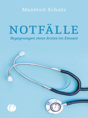 cover image of Notfälle. Begegnungen eines Arztes im Einsatz